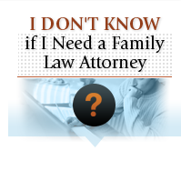 Are you not sure if you need a divorce or family attorney?